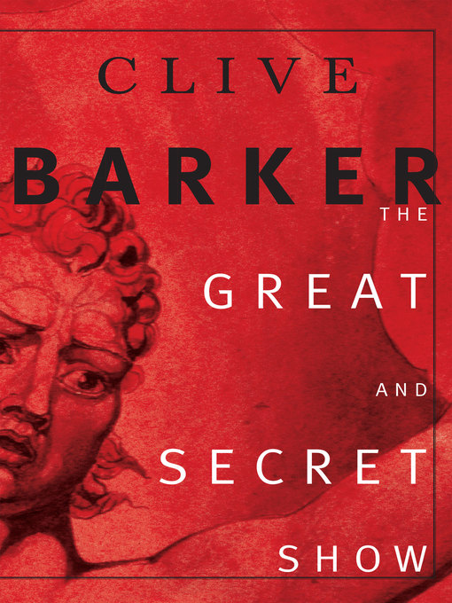 Title details for The Great and Secret Show by Clive Barker - Wait list